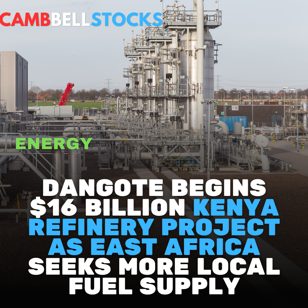 Dangote Begins $16 Billion Kenya Refinery Project as East Africa Seeks More Local Fuel Supply